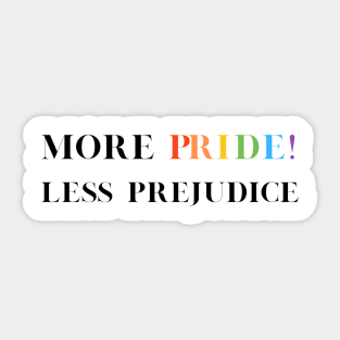 Pride 'More Pride Less Prejudice' T-Shirt - LGBTQ+ Supportive Tee, Perfect for Pride Month, Diversity/Equality Gift Sticker